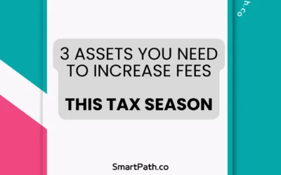 3 Assets You Need To Increase Fees This Tax Season