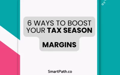 Six Ways To Boost Your Tax Season Margins.